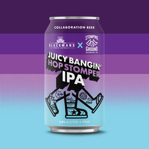 STOMPING GROUND X BLACKMAN'S JUICY BANGIN' HOP STOMPER